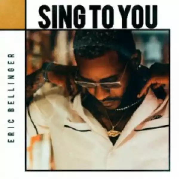 Eric Bellinger - Sing To You